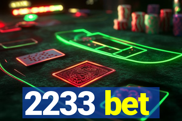 2233 bet